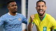 Brazil&rsquo;s Gabriel Jesus, Alex Telles Ruled Out of FIFA World Cup 2022 Due to Knee Injuries