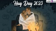 Happy Hug Day 2023 Wishes: Greetings, Lovely Messages, Romantic Quotes, Images, HD Wallpapers and SMS To Share on the Sixth Day of Valentine&rsquo;s Week