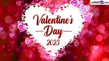 Valentine's Day 2023 Wishes and Greetings: Share Romantic Messages, Quotes  About Love, V-Day Images, HD Wallpapers and SMS on Saint Valentine's Day