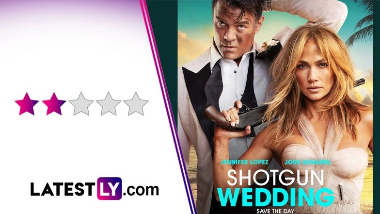 Shotgun Wedding Movie Review: Jennifer Lopez, Josh Duhamel&rsquo;s Destination Wedding Gone Wrong is Wrapped Up in a Dull Action Affair (LatestLY Exclusive)
