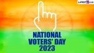 National Voters&rsquo; Day 2023 Wishes and Greetings: WhatsApp Messages, Images, HD Wallpapers, Quotes and SMS To Share With Family and Friends