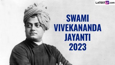Swami Vivekananda Jayanti 2023: Inspiring Quotes, Sayings and Messages By The Great Philosopher That Continue To Enlighten Us Even Today