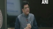 India News | BIS is Playing Pivotal Role in Making 'Brand India' a Global Leader in Quality: Piyush Goyal