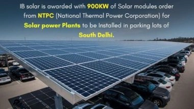 Business News | Indian Module Manufacturer IB Solar Supplies Solar Panels for 25 SDMC Parking Lots with NTPC