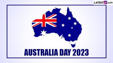 Australia Day 2023 Date and Significance: Know the History and All About the Day Celebrating the Anniversary of the Country’s Settlement