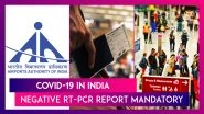 Covid-19 In India: International Arrivals From These Six Countries Should Have Negative RT-PCR Report, Self-Declaration Is Mandatory & Documents Should Be Uploaded On Air Suvidha Portal