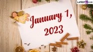 January 1, 2023: Which Day Is Today? Know Holidays, Festivals and Events Falling on Today&rsquo;s Calendar Date