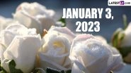 January 3, 2023: Which Day Is Today? Know Holidays, Festivals and Events Falling on Today&rsquo;s Calendar Date
