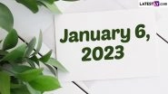 January 6, 2023: Which Day Is Today? Know Holidays, Festivals and Events Falling on Today&rsquo;s Calendar Date