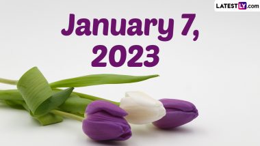 January 7, 2023: Which Day Is Today? Know Holidays, Festivals and Events Falling on Today’s Calendar Date