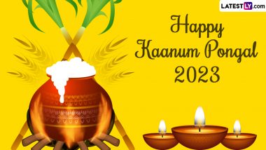 Kaanum Pongal 2023 Wishes and Greetings: Share Quotes, WhatsApp Messages, Images, HD Wallpapers and SMS To Celebrate The Festival