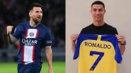 Lionel Messi vs Cristiano Ronaldo in 2023? Here&rsquo;s How Fans Can Witness PSG Heavyweight Compete Against Al Nassr&rsquo;s Star Attraction