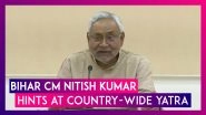 Lok Sabha Elections 2024: Bihar CM Nitish Kumar Hints At Country-Wide Yatra To Unite Opposition Parties