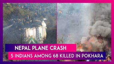 Nepal Plane Crash: 5 Indians Among 68 Killed In Yeti Airline Aircraft Crash In Pokhara; PM Narendra Modi Expresses Grief