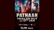 Pathaan: Trailer of Shah Rukh Khan, Deepika Padukone and John Abraham&rsquo;s Film To Be Out On January 10 At This Time; View New Posters of the Actors!