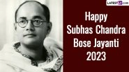 Subhas Chandra Bose Jayanti 2023 Wishes and Greetings: WhatsApp Messages, Images, HD Wallpapers, Quotes and SMS for Netaji&rsquo;s Birth Anniversary