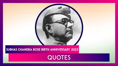 Subhas Chandra Bose Birth Anniversary 2023 Quotes, Messages and Sayings by the Great Leader