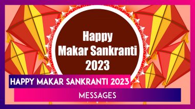 Makar Sankranti 2023 Messages: Quotes, Images and HD Wallpapers To Wish Your Family and Friends