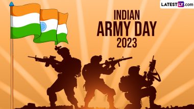 Army Day 2023 Quotes and Messages: Share Inspiring Words by Army Personnel, Wishes and Powerful Sayings To Express Gratitude Towards the Brave Indian Soldiers