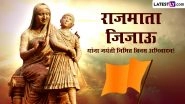 Rajmata Jijau Jayanti 2023 Messages in Marathi: Wishes, Greetings, Images and HD Wallpapers To Observe Rajmata Jijabai&rsquo;s Birth Anniversary