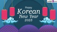 Korean New Year 2023 Wishes and Greetings: WhatsApp Messages, Images, HD Wallpapers, Quotes and SMS To Share for the Lunar New Year