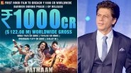 Pathaan Box Office: Shah Rukh Khan-Deepika Padukone's Film Becomes First Hindi Movie to Reach Rs 1000 Crore Worldwide Without China Release