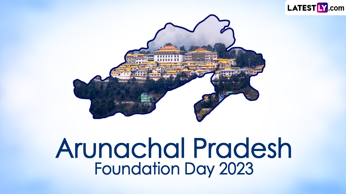 Arunachal Pradesh Foundation Day 2023 Date, History and Significance –  Everything To Know About This Statehood Day | 🙏🏻 LatestLY