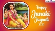 Janaki Jayanti 2023 Wishes and Greetings: WhatsApp Messages, Images, HD Wallpapers and SMS for the Birth Anniversary of Goddess Sita
