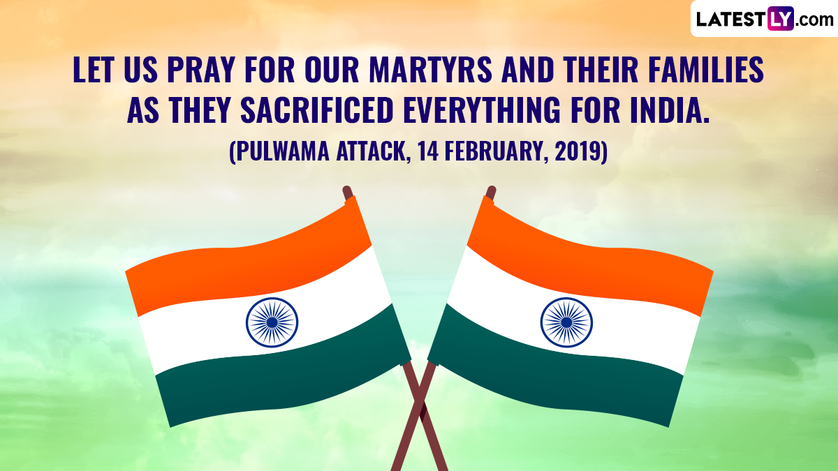 Pulwama Attack: Messages, Tributes, Quotes, Images and WhatsApp Status To  Salute Sacrifices of CRPF Martyrs Died in Terror Strike on February 14 in  2019 | ? LatestLY