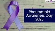 Rheumatoid Arthritis Awareness Day 2023 Date, History & Significance: What is RA? Everything You Need to Know About The Chronic Inflammatory Condition