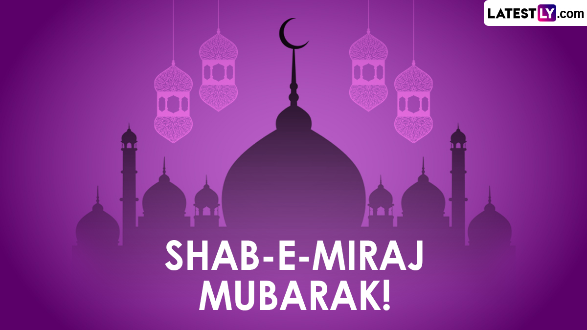 Shab-e-Miraj Mubarak 2023: Messages, Wishes, Greetings, HD ...