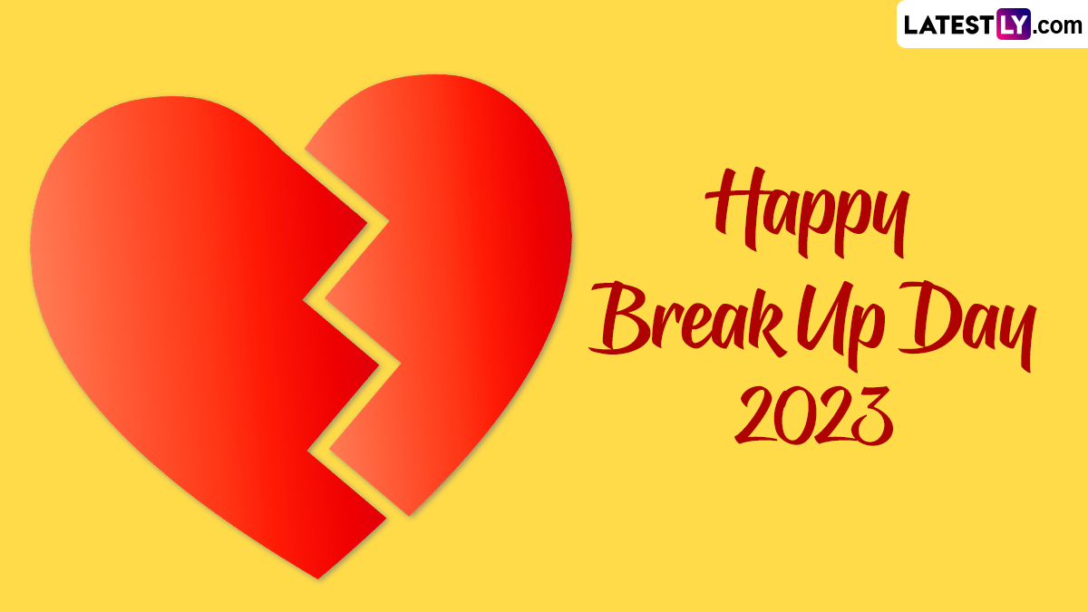20 Happy Break Up Day 2023 