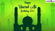 Hazrat Ali Birth Anniversary 2023 Quotes and Messages: Share Sayings, Greetings, Wishes, Images and HD Wallpapers With To Celebrate Imam Ali's Birthday
