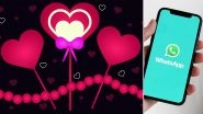Valentine&rsquo;s Day 2023 Special WhatsApp Sticker Pack: Celebrate the Day of Love With Newly Launched Stickers; Learn Easy Steps To Download and Share