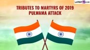 Pulwama Attack: Messages, Tributes, Quotes, Images and WhatsApp Status To Salute Sacrifices of CRPF Martyrs Died in Terror Strike on February 14 in 2019