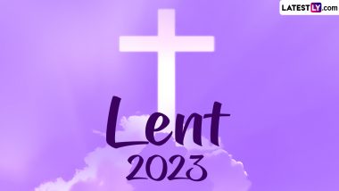 Lent 2023 Images & Messages For Free Download Online: Biblical Sayings & Spiritual Thoughts To Observe The 40-Day Of Fasting