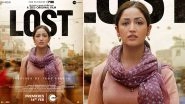Lost Premiere Date & Time: Yami Gautam&rsquo;s ZEE5 Film to Premiere on Feb 16 on This Time!