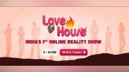 Business News | 'LoveHouse' Set to Become the First Ever 144 Hours Non-stop Livestream from India!