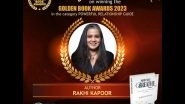 Business News | Rakhi Kapoor Awarded Golden Book Awards 2023 for Her Book 'Now You Breathe'
