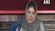 India News | BJP Govt is Like East-India Company, Says Mehbooba Mufti; Compares J-K with Palestine, Afghanistan