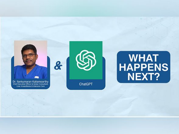 Business News | ChatGPT is the Next Big Thing in Healthcare: Dr Ilankumaran Kaliamoorthy, CEO, Rela Hospital - Vimarsana News
