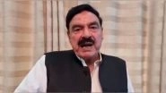 World News | Pakistan Court Grants Bail to Sheikh Rasheed in Law Enforcement Officer Manhandling Case