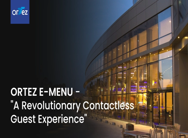 Business News | Ortez E-Menu - A Revolutionary Contactless Guest Experience in the Making for the Hospitality Sector