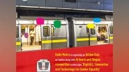 Delhi Metro Rail Set to Organise Slogan Writing, Art Competitions for Women Commuters From Tomorrow