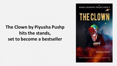 Business News | The Clown by Piyusha Pushp Hits the Stands, Set to Become a Bestseller