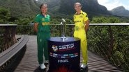 AUS-W vs SA-W ICC Women's T20 World Cup 2023 Final Preview: Likely Playing XIs, Key Battles, H2H and Other Things You Need To Know About Australia Women vs South Africa Women Cricket Match at Cape Town