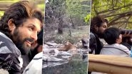 Video of Allu Arjun Enjoying Safari at Ranthambore National Park Goes Viral &ndash; WATCH
