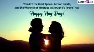 Hug Day 2023 Wishes & Greetings: Love Messages, Romantic Embrace Quotes, Images, HD Wallpapers, Hug Photos and GIFs To Share During the Valentine&rsquo;s Week