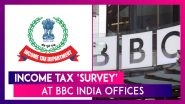 Income Tax Department At BBC Offices: Officials Conduct &lsquo;Survey&rsquo; At Delhi & Mumbai Premises