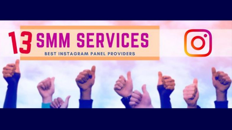 SMM Services: 13 Best Instagram Panel Providers